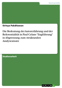 Título: Die Bedeutung der Autorerfahrung und der Referentialität in Paul Celans "Engführung" in Abgrenzung zum strukturalen Analyseansatz
