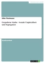 Titel: Gespaltene Städte - Soziale Ungleichheit und Segregation