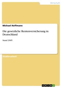 Titel: Die gesetzliche Rentenversicherung in Deutschland