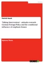 Título: 'Talking Intervention' - attitudes towards German Foreign Policy and the conditional influence of emphasis frames