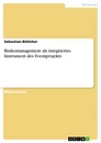 Title: Risikomanagement als integriertes Instrument des Eventprojekts