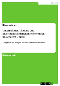 Titre: Unternehmensplanung und Investitionsverhalten in ökonomisch unsicherem Umfeld