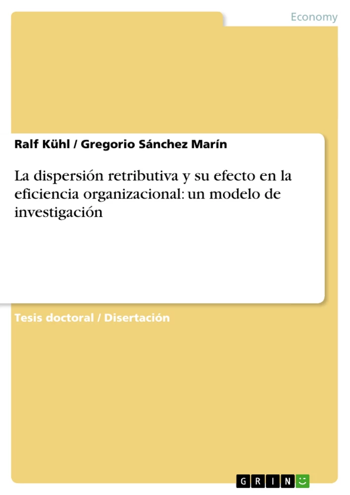 Titel: La dispersión retributiva y su efecto en la eficiencia organizacional: un modelo de investigación 
