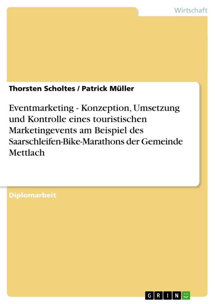 Titel: Eventmarketing - Konzeption, Umsetzung und Kontrolle eines touristischen Marketingevents am Beispiel des Saarschleifen-Bike-Marathons der Gemeinde Mettlach