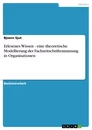 Title: Erlesenes Wissen - eine theoretische Modellierung der Fachzeitschriftennutzung in Organisationen