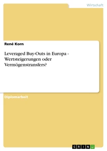 Title: Leveraged Buy-Outs in Europa - Wertsteigerungen oder Vermögenstransfers?