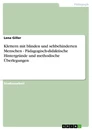 Titel: Klettern mit blinden und sehbehinderten Menschen  -  Pädagogisch-didaktische Hintergründe und methodische Überlegungen