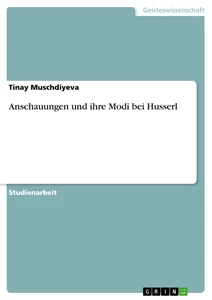 Title: Anschauungen und ihre Modi bei Husserl