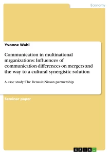 Titre: Communication in multinational mrganizations: Influences of communication differences on mergers and the way to a cultural synergistic solution