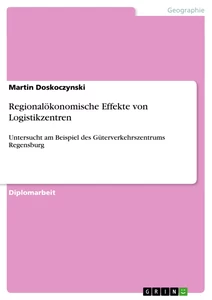 Title: Regionalökonomische Effekte von Logistikzentren