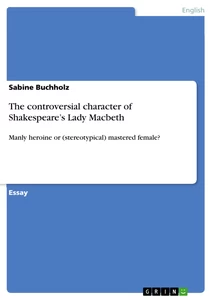 Title: The controversial character of Shakespeare’s Lady Macbeth