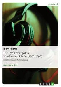 Titel: Die Lyrik der späten Hamburger Schule (1992-1999)