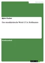 Titre: Das musikkritische Werk E.T.A. Hoffmanns