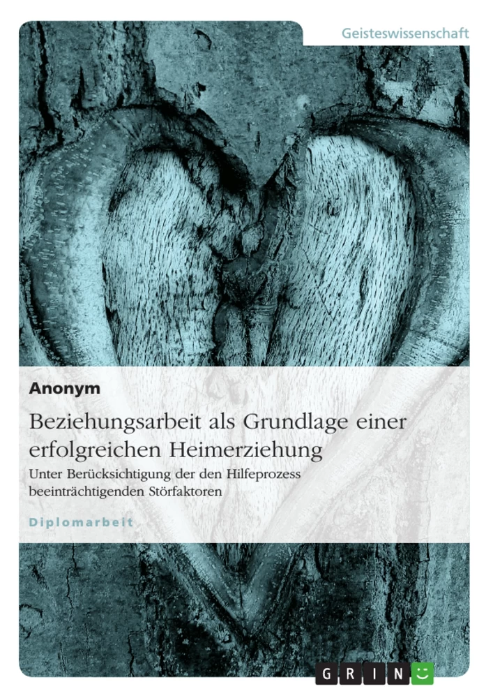 Titre: Beziehungsarbeit als Grundlage einer erfolgreichen Heimerziehung