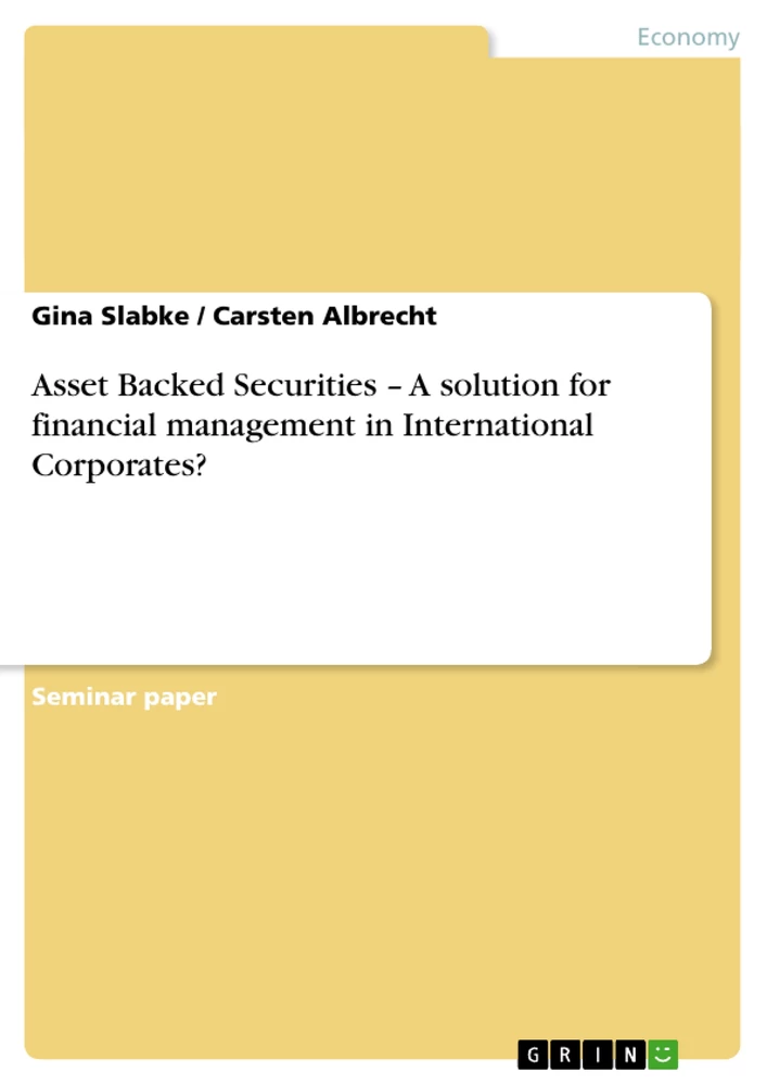 Titel: Asset Backed Securities – A solution for financial management in International Corporates?