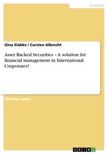 Title: Asset Backed Securities – A solution for financial management in International Corporates?
