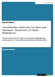 Titel: "Durchstreiftes Gebiet frei von Juden und Partisanen - Erschossen 133. Keine Waffenbeute"
