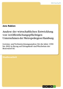 Titre: Analyse der wirtschaftlichen Entwicklung von veröffentlichungspflichtigen Unternehmen der Metropolregion Hamburg