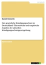 Title: Der gesetzliche Kündigungsschutz in Deutschland - Theoretische und empirische Aspekte der aktuellen Kündigungsschutzgesetzgebung