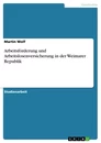 Titel: Arbeitsförderung und Arbeitslosenversicherung in der Weimarer Republik
