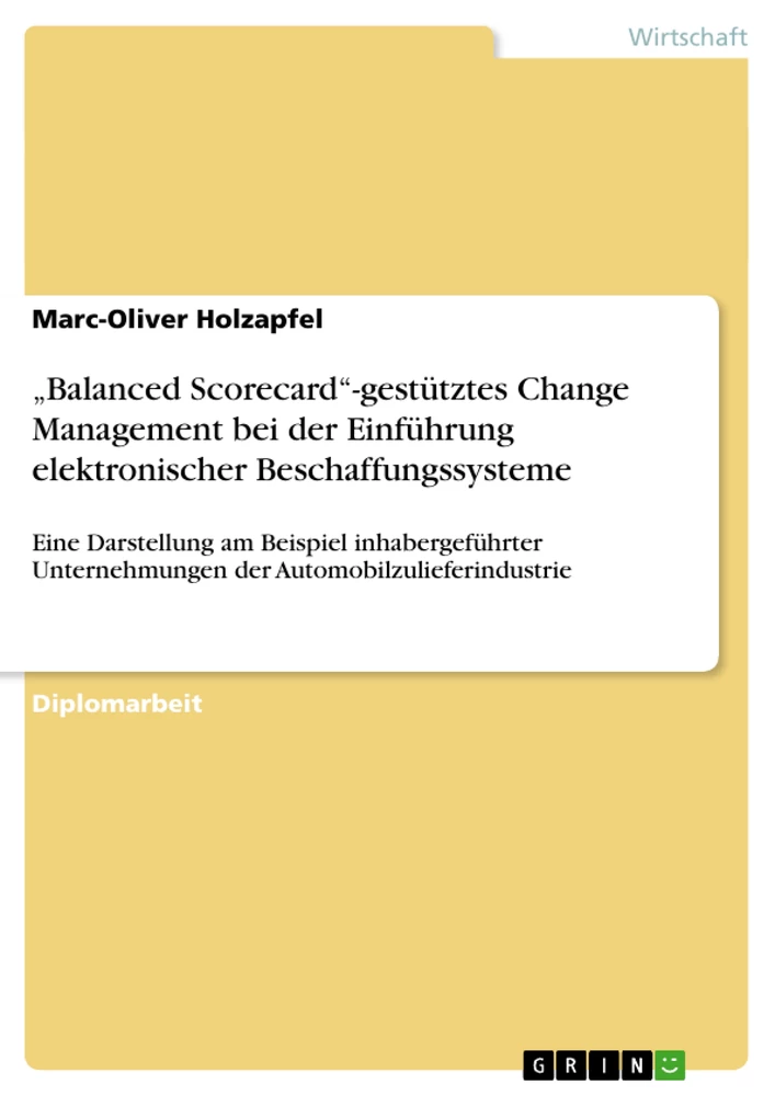 Titel: „Balanced Scorecard“-gestütztes Change Management bei der Einführung elektronischer Beschaffungssysteme