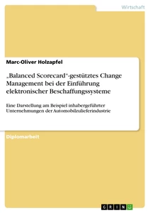 Title: „Balanced Scorecard“-gestütztes Change Management bei der Einführung elektronischer Beschaffungssysteme