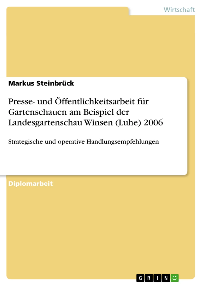 Titel: Presse- und Öffentlichkeitsarbeit für Gartenschauen am Beispiel der Landesgartenschau Winsen (Luhe) 2006