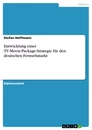 Titre: Entwicklung einer TV-Movie-Package-Strategie für den deutschen Fernsehmarkt