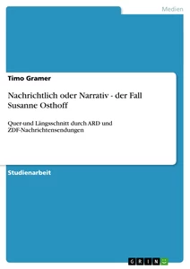 Titre: Nachrichtlich oder Narrativ - der Fall Susanne Osthoff
