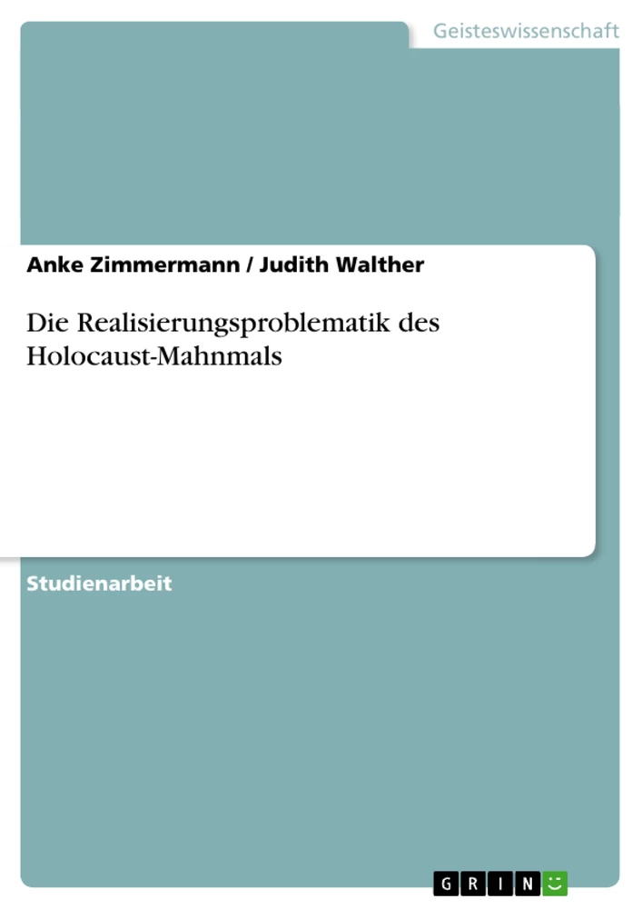 Titel: Die Realisierungsproblematik des Holocaust-Mahnmals