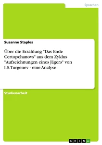 Title: Über die Erzählung "Das Ende Certopchanovs" aus dem Zyklus "Aufzeichnungen eines Jägers" von I.S.Turgenev - eine Analyse