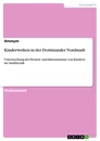 Titre: Kinderwelten in der Dortmunder Nordstadt