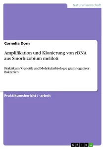 Titre: Amplifikation und Klonierung von rDNA aus Sinorhizobium meliloti