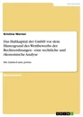 Title: Das Haftkapital der GmbH vor dem Hintergrund des Wettbewerbs der Rechtsordnungen - eine rechtliche und ökonomische Analyse
