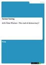 Titre: AOL-Time Warner - The end of democracy?