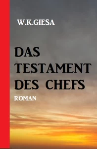 Titel: Das Testament des Chefs