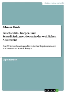 Título: Geschlechts-, Körper- und Sexualitätskonzeptionen in der weiblichen Adoleszenz