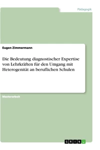 Titel: Die Bedeutung diagnostischer Expertise von Lehrkräften für den Umgang mit Heterogenität an beruflichen Schulen