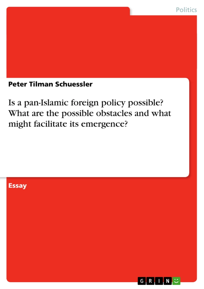 Titre: Is a pan-Islamic foreign policy possible? What are the possible obstacles and what might facilitate its emergence?