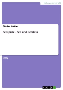 Title: Zeitspiele - Zeit und Iteration