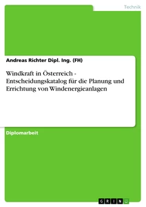 Título: Windkraft in Österreich - Entscheidungskatalog für die Planung und Errichtung von Windenergieanlagen