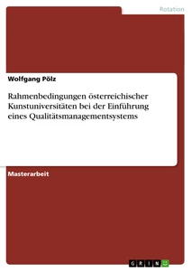 Título: Rahmenbedingungen österreichischer Kunstuniversitäten bei der Einführung eines Qualitätsmanagementsystems
