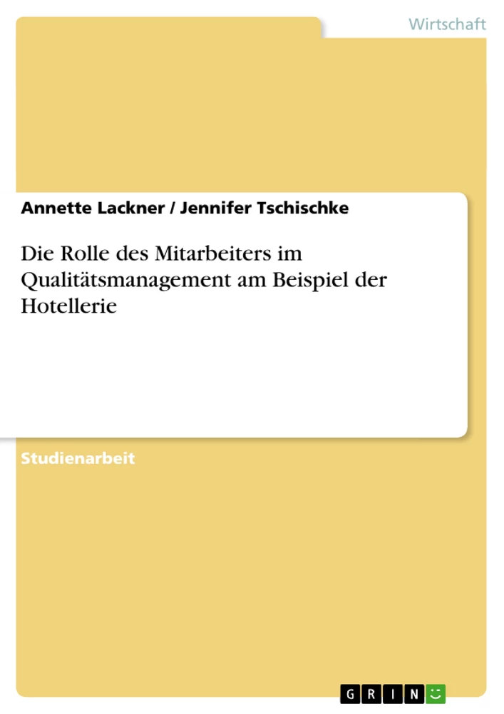 Title: Die Rolle des Mitarbeiters im Qualitätsmanagement am Beispiel der Hotellerie