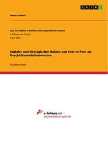 Titel: Sozialer und ökologischer Nutzen von Peer-to-Peer als Geschäftsmodellinnovation