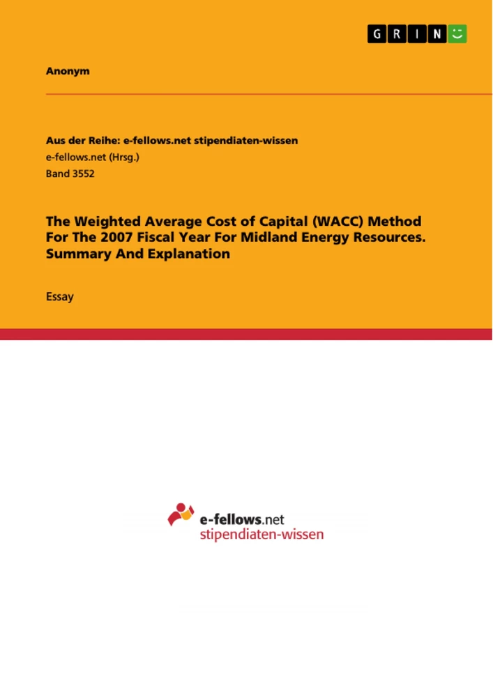 Title: The Weighted Average Cost of Capital (WACC) Method For The 2007 Fiscal Year For Midland Energy Resources. Summary And Explanation