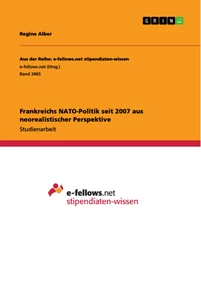 Titre: Frankreichs NATO-Politik seit 2007 aus neorealistischer Perspektive