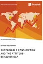 Titre: Sustainable Consumption and the Attitude-Behavior Gap. Drivers and Barriers