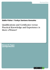 Título: Qualifications and Certificates versus Practical Knowledge and Experience: is there a Winner?