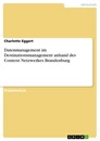 Title: Datenmanagement im Destinationsmanagement anhand des Content Netzwerkes Brandenburg