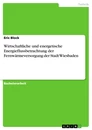 Titre: Wirtschaftliche und energetische Energieflussbetrachtung der Fernwärmeversorgung der Stadt Wiesbaden